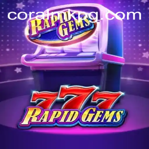 Unveiling RapidGems777: Explore the Thrilling World of CORALMK.COM Oficial Slots Brasil #1