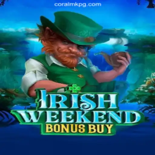 Exploring the Thrill of IrishWeekendBonusBuy: CORALMK.COM's Top Slot Game